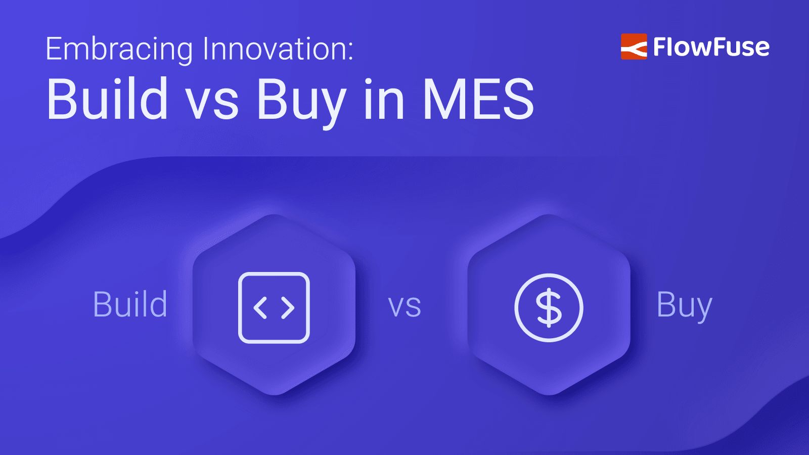 Image representing Embracing Innovation: Build vs Buy in MES