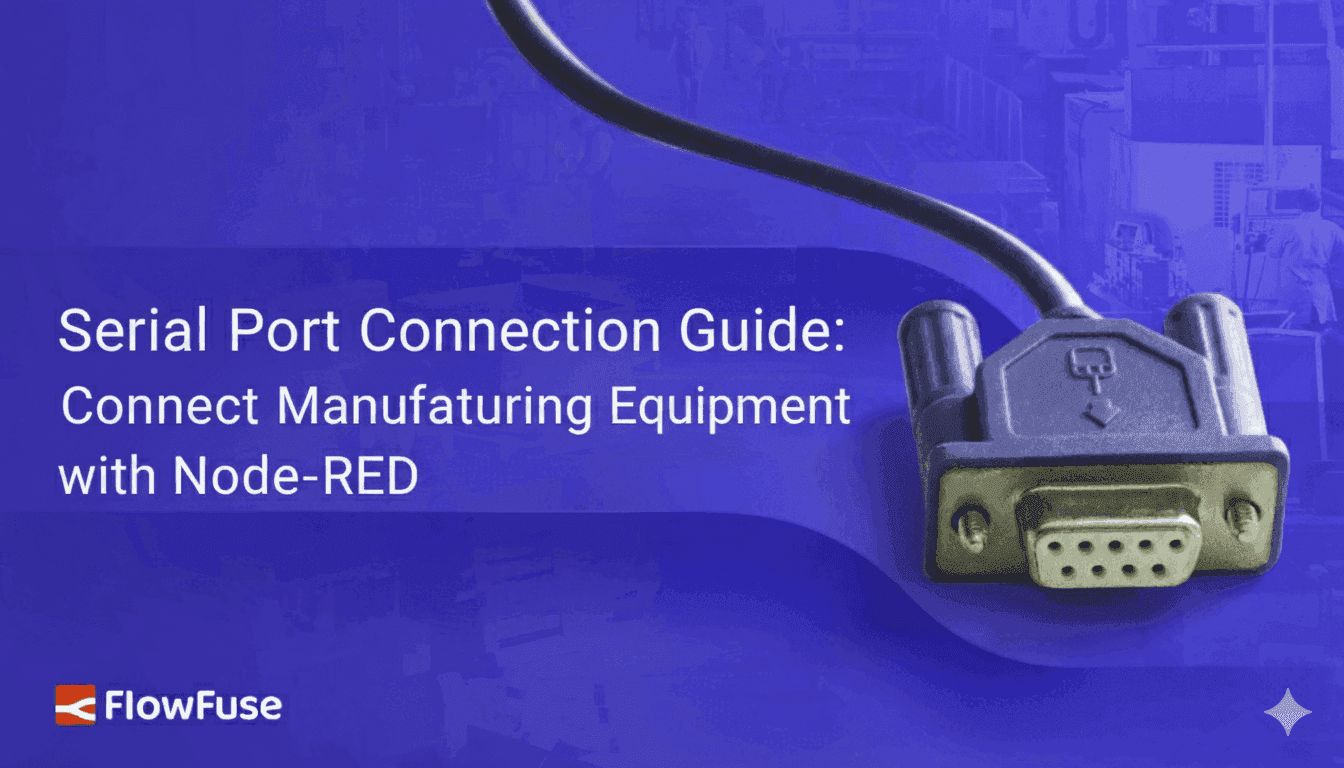 Image representing Serial Port Connection Guide: Connect Manufacturing Equipment with Node-RED