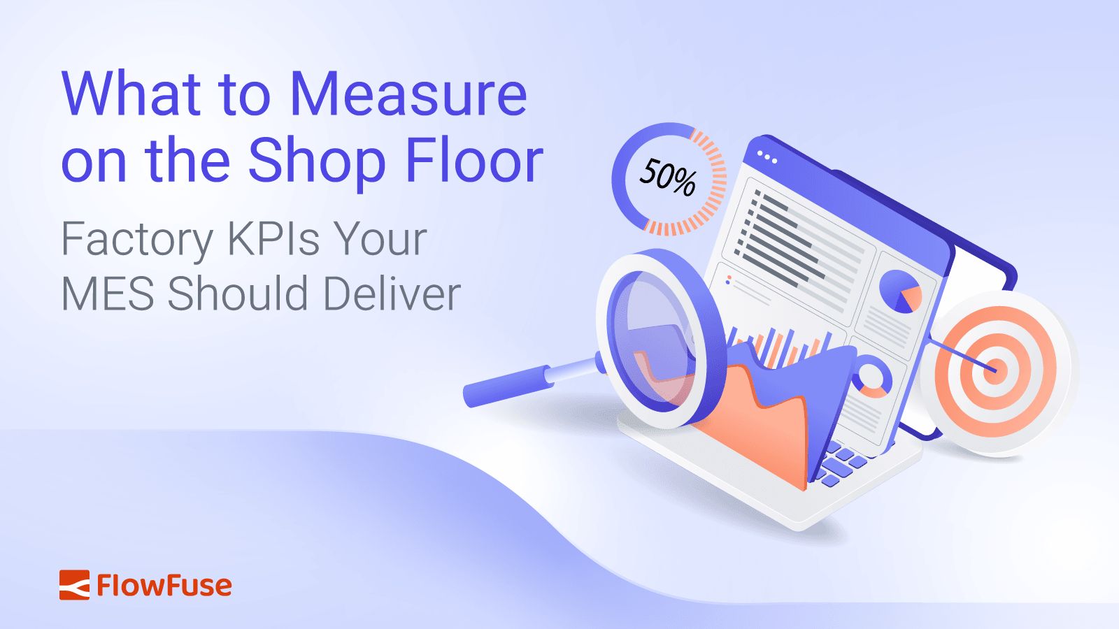 Image representing What to Measure on the Shop Floor: Factory KPIs Your MES Should Deliver