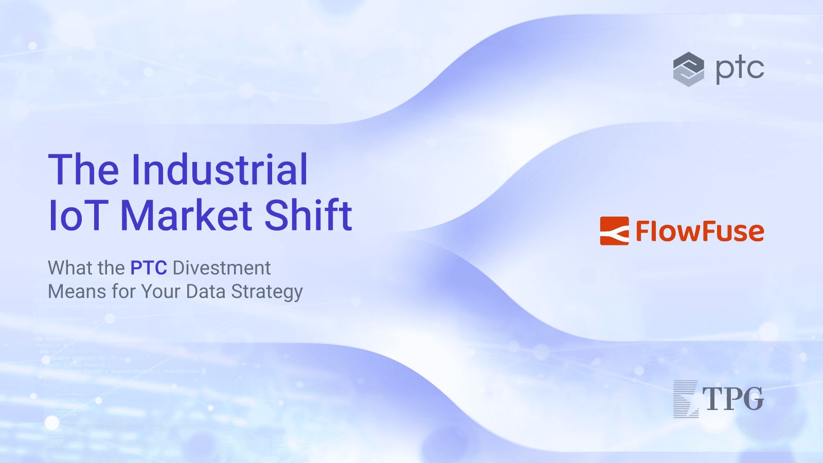 Image representing The Industrial IoT Market Shift: What the PTC Divestment Means for Your Data Strategy